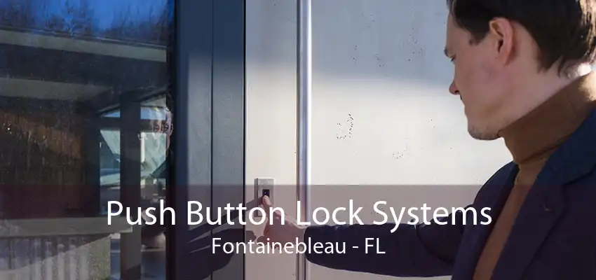 Push Button Lock Systems Fontainebleau - FL