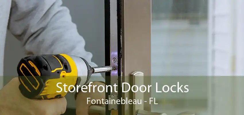 Storefront Door Locks Fontainebleau - FL